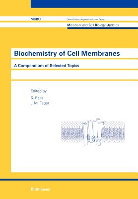 Biochemistry of Cell Membranes: A Compendium of Selected Topics ...