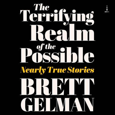Terrifying Realm of the Possible: Nearly True Stories Cover Image