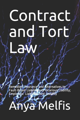 Contract and Tort Law: Remedies; Insurance and Alternatives to Fault-Based Liability and Vicarious Liability; Employers' Liability; Joint Lia Cover Image