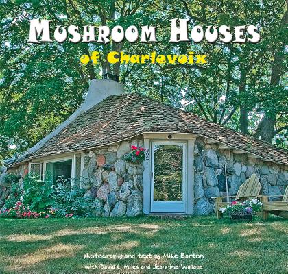 The Mushroom Houses of Charlevoix Cover Image