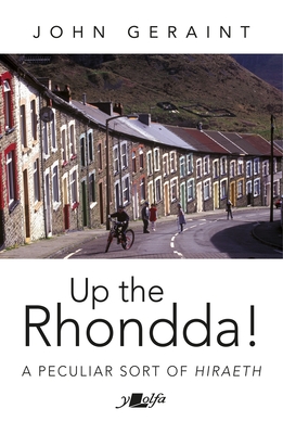 Up the Rhondda!: A Peculiar Sort of Hiraeth Cover Image