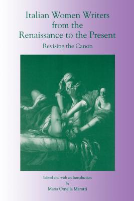 Italian Women Writers from the Renaissance to the Present: Revising the Canon Cover Image