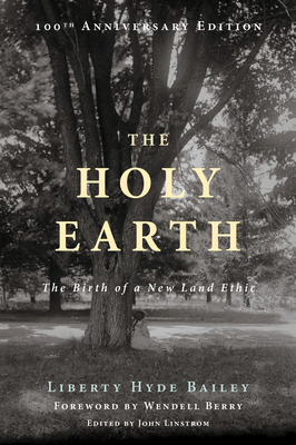 The Holy Earth: The Birth of a New Land Ethic Cover Image