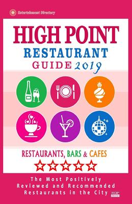 High Point Restaurant Guide 2019: Best Rated Restaurants in High Point, North Carolina - Restaurants, Bars and Cafes recommended for Tourist, 2019