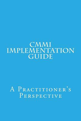 CMMI Implementation Guide: A Practitioner's Perspective Cover Image