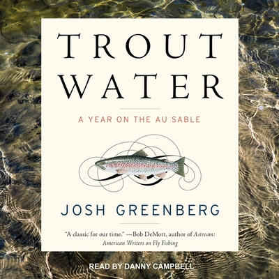Trout Water: A Year on the Au Sable Cover Image