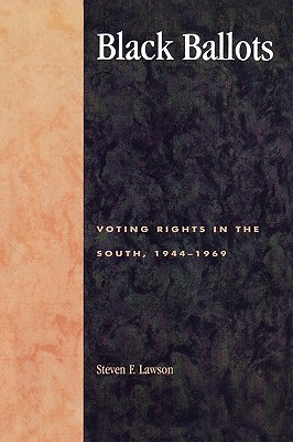 Black Ballots: Voting Rights in the South, 1944-1969 Cover Image