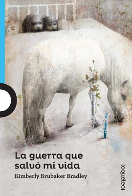 La Guerra Que Salvo Mi Vida = The War That Saved My Life (Serie Azul) By Kimberly Brubaker Bradley, Federico Guzmaan Rubio (Tribute to) Cover Image