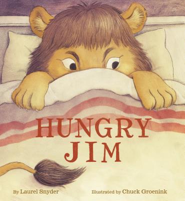 Hungry Jim: (Children's Emotion Books, Animal Books for Kids, Funny Children Books) By Laurel Snyder, Chuck Groenink (By (artist)) Cover Image