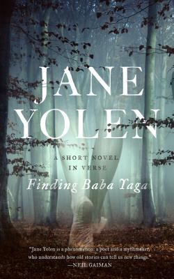 Finding Baba Yaga: A Short Novel in Verse By Jane Yolen Cover Image