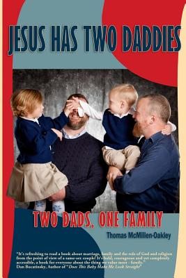 Jesus Has Two Daddies: Two Dads, One Family By Thomas McMillen-Oakley Cover Image