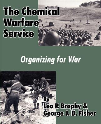 The Chemical Warfare Service: Organizing for War Cover Image
