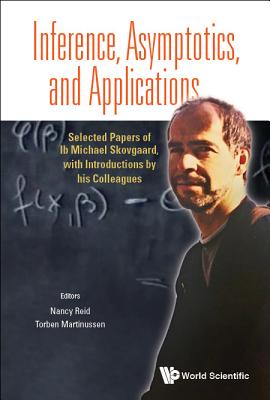 Inference, Asymptotics and Applications: Selected Papers of Ib Michael Skovgaard, with Introductions by His Colleagues Cover Image