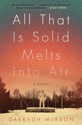 All That Is Solid Melts into Air: A Novel Cover Image