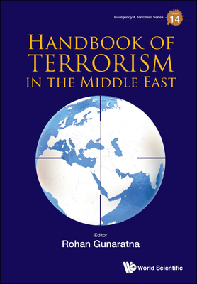 Handbook of Terrorism in the Middle East By Rohan Gunaratna (Editor) Cover Image