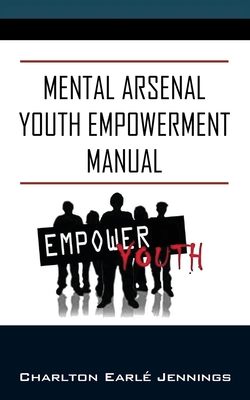 Mental Arsenal Youth Empowerment Manual: Youth Empowerment Cover Image