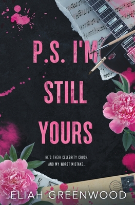 P.S. I'm Still Yours By Eliah Greenwood Cover Image