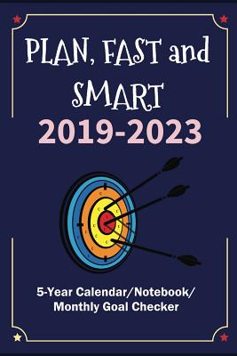 Plan, Fast and Smart: Having Wonderful Years, 2019-2023 (5-Year Calendar/Notebook/Monthly Goal Checker) Cover Image