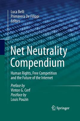 Net Neutrality Compendium: Human Rights, Free Competition and the Future of the Internet Cover Image