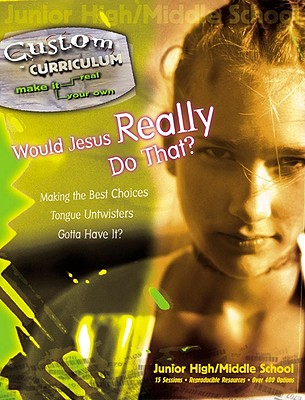 Would Jesus Really Do That? (Custom Curriculum) By David C Cook (Prepared for publication by) Cover Image