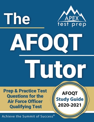 The AFOQT Tutor: AFOQT Study Guide 2020-2021 Prep & Practice Test Questions for the Air Force Officer Qualifying Test [Includes Detaile Cover Image
