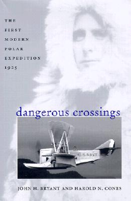 Dangerous Crossings: The First Modern Polar Expedition, 1925 Cover Image