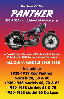 BOOK OF THE PANTHER 250 & 350 c.c. LIGHTWEIGHT MOTORCYCLES ALL O.H.V. MODELS 1932-1958 Cover Image