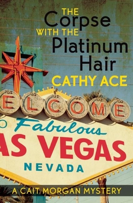 The Corpse with the Platinum Hair (Cait Morgan Mystery) By Cathy Ace Cover Image