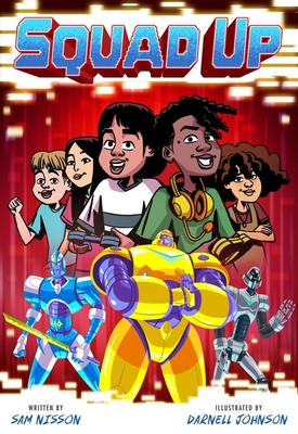 Squad Up (A Power Up Graphic Novel) By Sam Nisson, Darnell Johnson (Illustrator) Cover Image