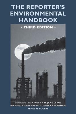 The Reporter's Environmental Handbook: Third Edition