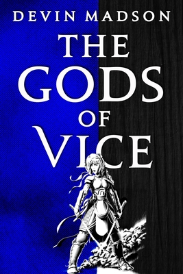The Gods of Vice (The Vengeance Trilogy #2) By Devin Madson Cover Image