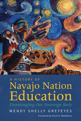 A History of Navajo Nation Education: Disentangling Our Sovereign Body Cover Image