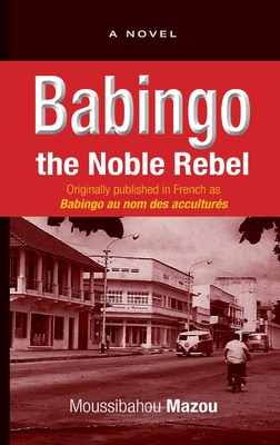 Babingo: The Noble Rebel By Moussibahou Mazou Cover Image