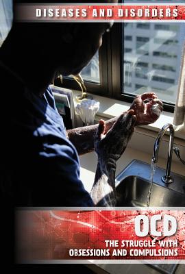 Ocd: The Struggle with Obsessions and Compulsions (Diseases & Disorders) Cover Image