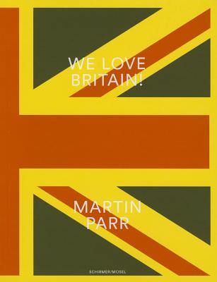 Martin Parr: We Love Britain! Photographs (Paperback) | Laguna 