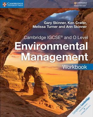 Cambridge Igcse(tm) and O Level Environmental Management Workbook (Cambridge International Igcse) By Gary Skinner, Ken Crafer, Melissa Turner Cover Image