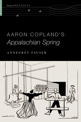 Aaron Copland's Appalachian Spring (Oxford Keynotes) Cover Image
