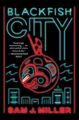 Blackfish City: A Novel