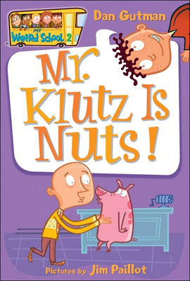 Mr. Klutz Is Nuts! (My Weird School #2) By Dan Gutman, Jim Paillot (Illustrator) Cover Image