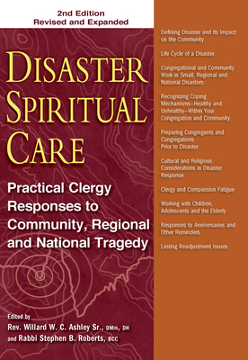 Disaster Spiritual Care: Practical Clergy Responses to Community, Regional and National Tragedy By Willard W. C. Ashley Sr (Editor), Rabbi Stephen B. Roberts (Editor) Cover Image