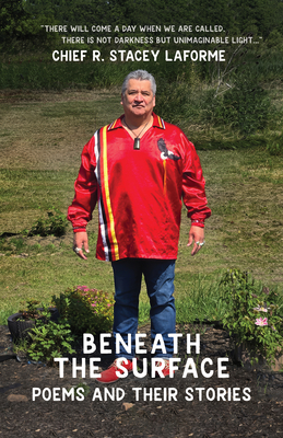 Beneath the Surface: Poems & Their Stories By Chief R. Stacey Laforme Cover Image