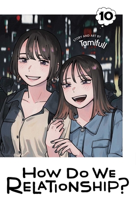 How Do We Relationship?, Vol. 10 By Tamifull Cover Image