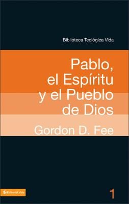 Btv # 01: Pablo, El Espíritu Y El Pueblo de Dios (Biblioteca Teologica Vida #1) Cover Image