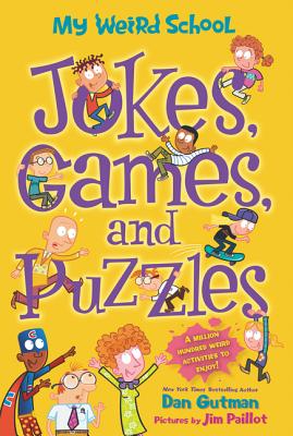 My Weird School: Jokes, Games, and Puzzles By Dan Gutman, Jim Paillot (Illustrator) Cover Image