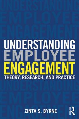 Understanding Employee Engagement: Theory, Research, and Practice (Applied Psychology) By Zinta S. Byrne Cover Image