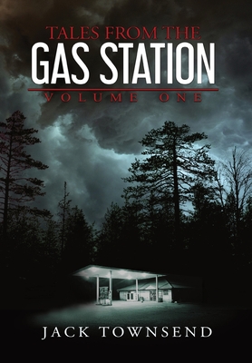 Tales from the Gas Station: Volume One