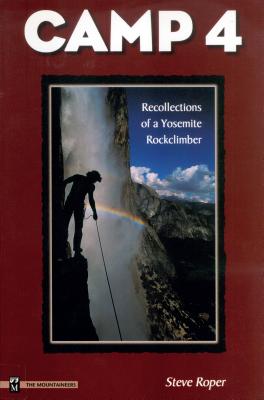 Camp 4: Recollections of a Yosemite Rockclimber Cover Image