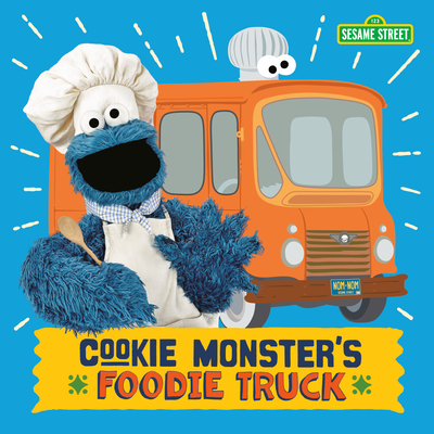 Cookie Monster's Foodie Truck (Sesame Street) By Naomi Kleinberg Cover Image