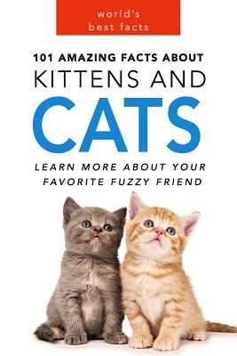 Cats: 101 Amazing Facts about Cats: Cat Books for Kids Cover Image
