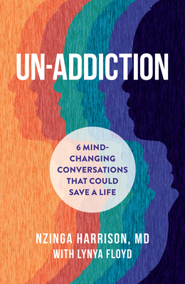 Un-Addiction: 6 Mind-Changing Conversations That Could Save a Life Cover Image